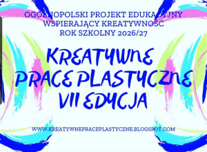 Ogólnopolski projekt edukacyjny „Kreatywne prace plastyczne”.